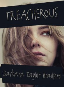 Treacherous by Barbara Taylor Bradford